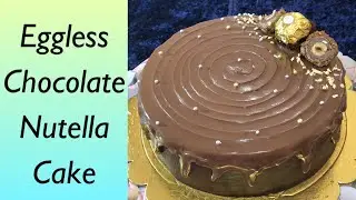 Eggless Nutella Cake | Chocolate Nutella Cake | Moist Eggless Chocolate Cake | Nutella recipes