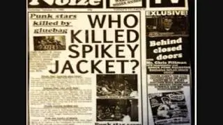 Who Killed Spikey Jacket? - Punks Dress Punk