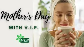 Mother's Day with V.I.P.