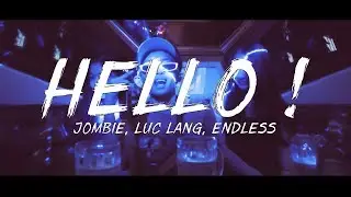[MV] HELLO ! - Jombie Ft Lục Lăng, Endless (G5R)