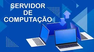 Servidor de Computação: O que é e para que serve?