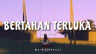Bertahan Terluka - @fabioasher3818 [tiktok] | Lirik lagu
