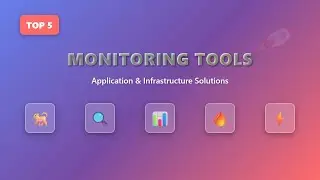 Top 5 Application & Infrastructure Monitoring Tools for Beginners!