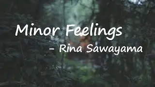 Rina Sawayama – Minor Feelings Lyrics
