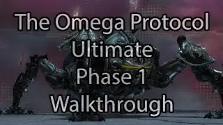 The Omega Protocol (Ultimate) | Phase 1 | Walkthrough / Guide - FFXIV Endwalker