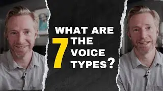 What are the 7 Voice Types?