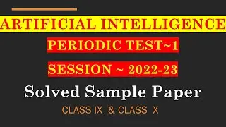 ||ARTIFICIAL INTELLIGENCE - 417|| SESSION 2022-23 || PT-1 || SOLVED SAMPLE PAPER || CLASS X ||