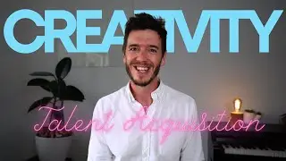 Creativity in Talent Acquisition