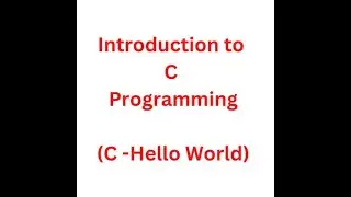 Introduction to C Programming || C - Hello World || Linux terminal || Software Engineering
