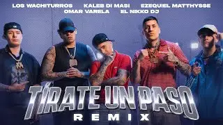 Los Wachiturros, Ezequiel Matthysse, Kaleb Di Masi, Omar Varela, El Nikko DJ - Tírate Un Paso Remix