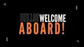 WELCOME ABOARD!