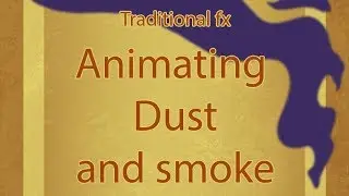 Animating Traditional Smoke and dust fx
