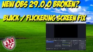 OBS 29.0.0 screen flickering off or going black fix - How to fix latest obs black screen