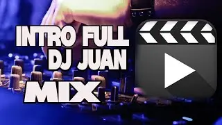 INTRO DJ JUAN MIX