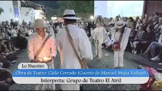LO NUESTRO - Obra de Teatro Callejero "Cielo Cerrado"
