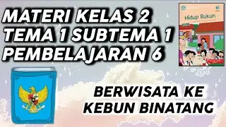 Video Pembelajaran Kelas 2 Tema 1 Subtema 1 Pembelajaran 6