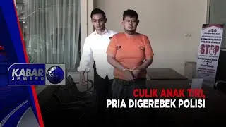 CULIK ANAK TIRI, PRIA DIGEREBEK POLISI | KABAR JEMBER