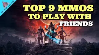 Top 9 MMO's to Play With Friends in 2024