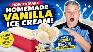 How to Make Homemade Vanilla Ice Cream Using the Cuisinart ICE-30R Ice Cream Maker