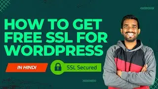 How To Get A Free SSL For Your WordPress Website | Add SSL To Website