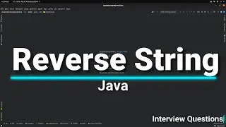 Reverse String Interview Question in Java