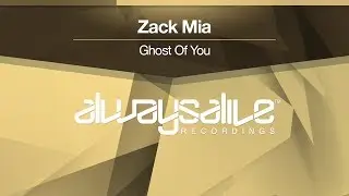 Zack Mia - Ghost of You [OUT NOW]