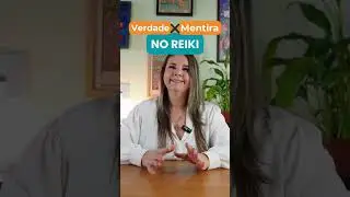 Verdade X Mentira no Reiki!