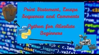 What is print()? Comments and Escape Sequences | Python for Absolute Beginners in English | #5