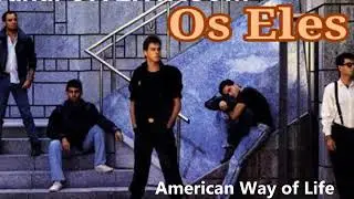 Os Eles - American Way of Life