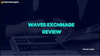Waves Exchange Review: Is It Safe To Trade | Everything You Need To Know