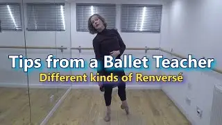Tips from a Ballet Teacher - Different kinds of Renversé