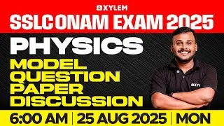 SSLC Onam Exam Physics 2025 | Model Question Paper Discussion | Xylem SSLC