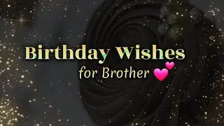 Brother Birthday WhatsApp Status | Happy Birthday Brother | Birthday WhatsApp Status