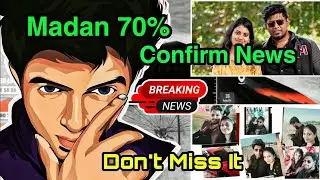 Madan 70 % Confirm News 👈 Don't Miss It | We Need Madan ❤️