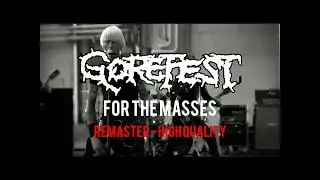 GOREFEST - For The Masses REMASTERED (OFFICIAL MUSIC VIDEO)