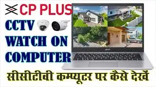How to Watch CP Plus CCTV on Your PC or Laptop | Easy Setup Guide | Updated Download Link