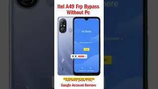 itel A49 frp bypass/google account remove Without Pc 
