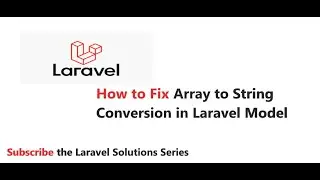 Laravel Solution | Array to String Conversion | How to Fix Array to String Conversion in Laravel