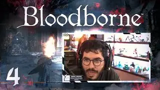 ¿Y EL ESPADÓN DÓNDE ESTA? | Bloodborne ep.4