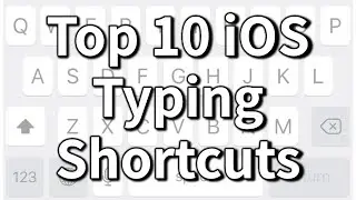 Must Know! Top 10 iOS Typing Shortcuts!