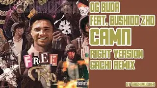 OG Buda - САМП (feat. Bushido Zho) RIGHT VERSION GACHI REMIX
