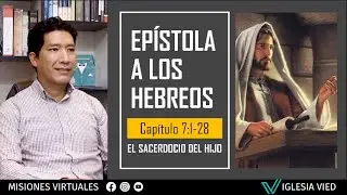 SESIÓN 08 | HEBREOS 7:1-28 | PASTOR JONATÁN