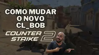 CS 2 - Mudar o novo CL_BOB
