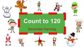 Count to 120 - December Dancing Edition