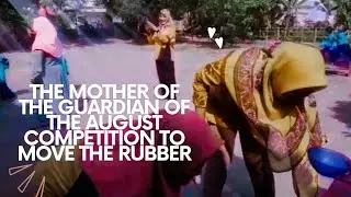 The mother of the Guardian of the August Competition to Move the Rubber