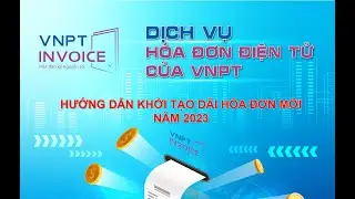 Cách tạo dải ký hiệu hóa đơn điện tử mới năm 2023 trên hệ thống VNPT