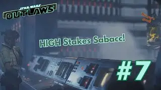 Star Wars Outlaws: Playing with the High Rollers | Part 7