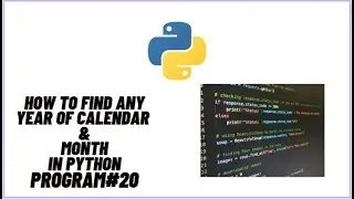 Find any year of Calendar & Month in python | Python Programming | Jupyter NoteBook | IL