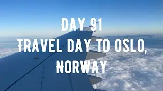 Day 91 | Travel Day to Oslo, Norway