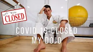COVID-19 Closed My Dojo